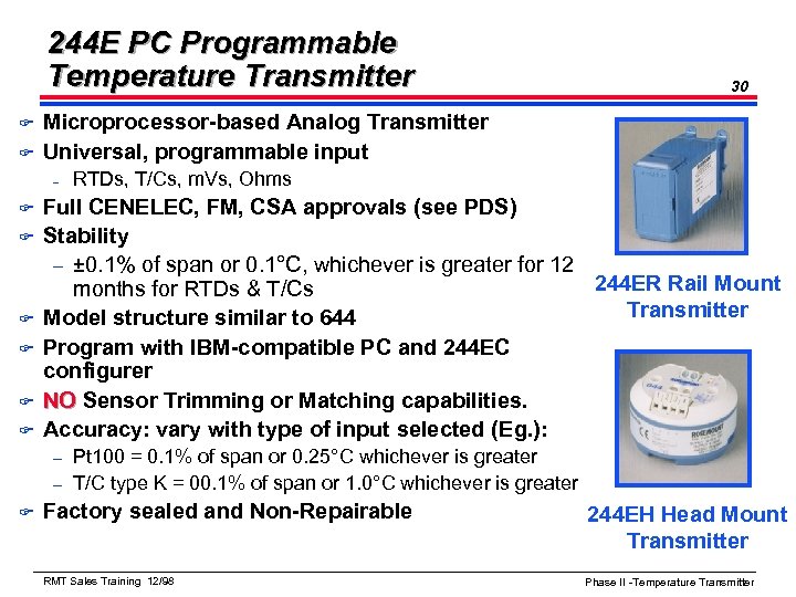 244 E PC Programmable Temperature Transmitter F F Microprocessor-based Analog Transmitter Universal, programmable input