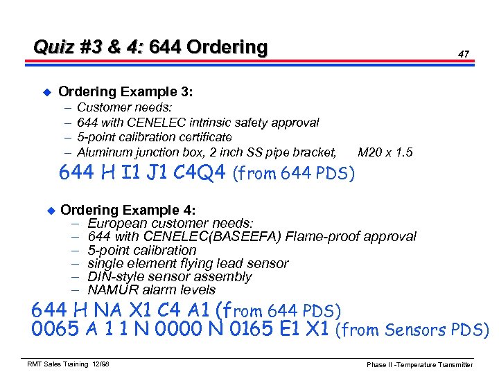 Quiz #3 & 4: 644 Ordering u Ordering Example 3: – – Customer needs: