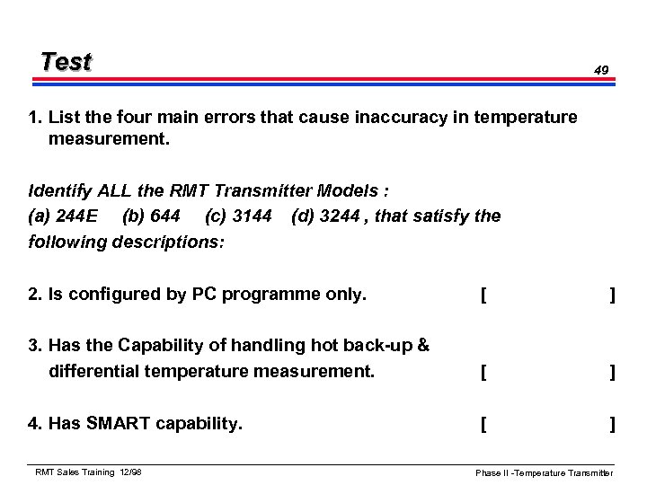 Test 49 1. List the four main errors that cause inaccuracy in temperature measurement.
