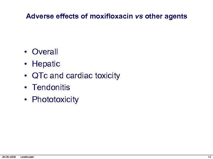 Adverse effects of moxifloxacin vs other agents • • • 26 -06 -2009 Overall