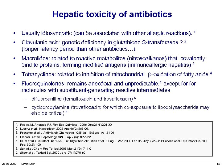 Hepatic toxicity of antibiotics • Usually idiosyncratic (can be associated with other allergic reactions).