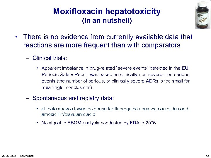 Moxifloxacin hepatotoxicity (in an nutshell) • There is no evidence from currently available data