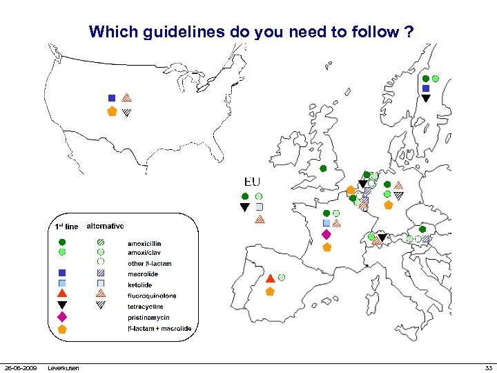 Which guidelines do you need to follow ? 26 -06 -2009 Leverkusen 33 