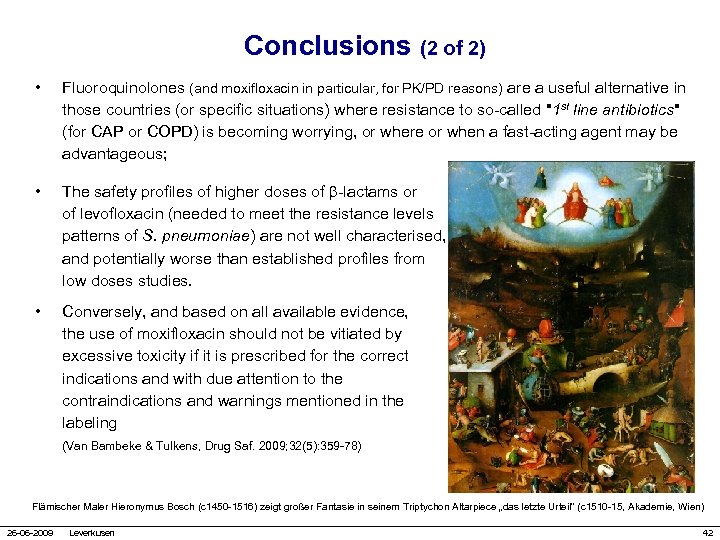 Conclusions (2 of 2) • Fluoroquinolones (and moxifloxacin in particular, for PK/PD reasons) are