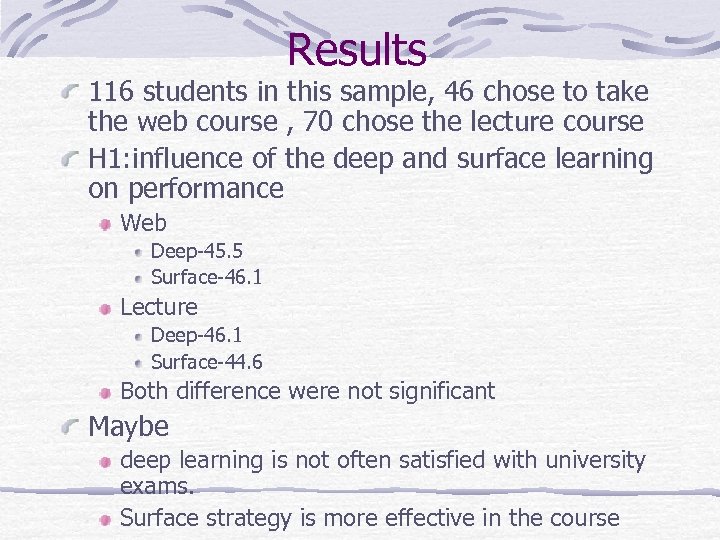 Results 116 students in this sample, 46 chose to take the web course ,