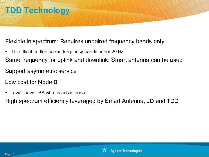 TDD Technology Flexible in spectrum: Requires unpaired frequency bands only • It is difficult