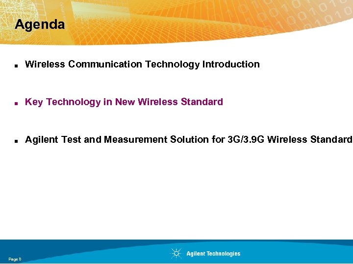 Agenda . Wireless Communication Technology Introduction. Key Technology in New Wireless Standard . Agilent