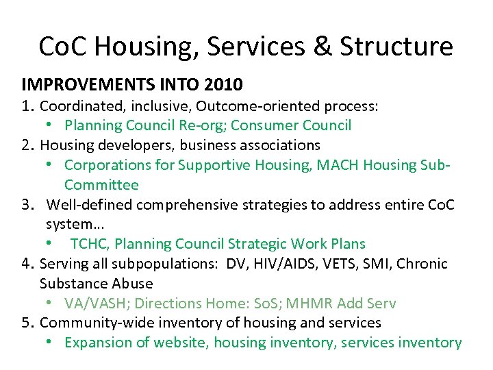 Co. C Housing, Services & Structure IMPROVEMENTS INTO 2010 1. Coordinated, inclusive, Outcome-oriented process:
