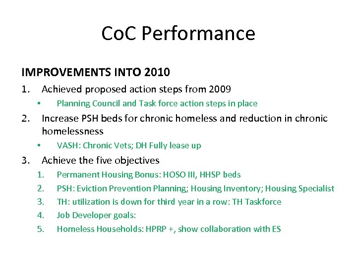 Co. C Performance IMPROVEMENTS INTO 2010 1. Achieved proposed action steps from 2009 Planning