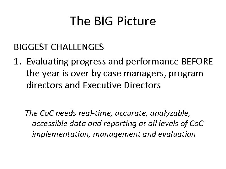 The BIG Picture BIGGEST CHALLENGES 1. Evaluating progress and performance BEFORE the year is