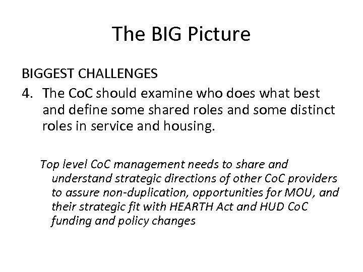 The BIG Picture BIGGEST CHALLENGES 4. The Co. C should examine who does what