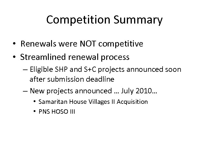 Competition Summary • Renewals were NOT competitive • Streamlined renewal process – Eligible SHP