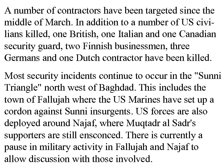 n n A number of contractors have been targeted since the middle of March.