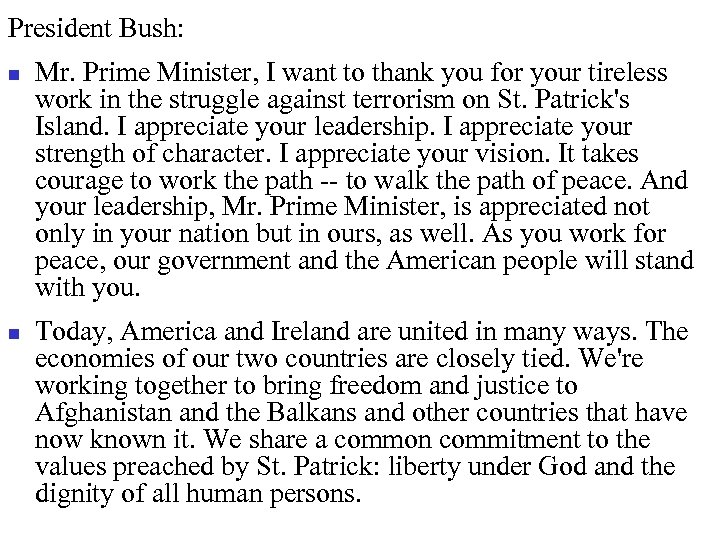 President Bush: n n Mr. Prime Minister, I want to thank you for your
