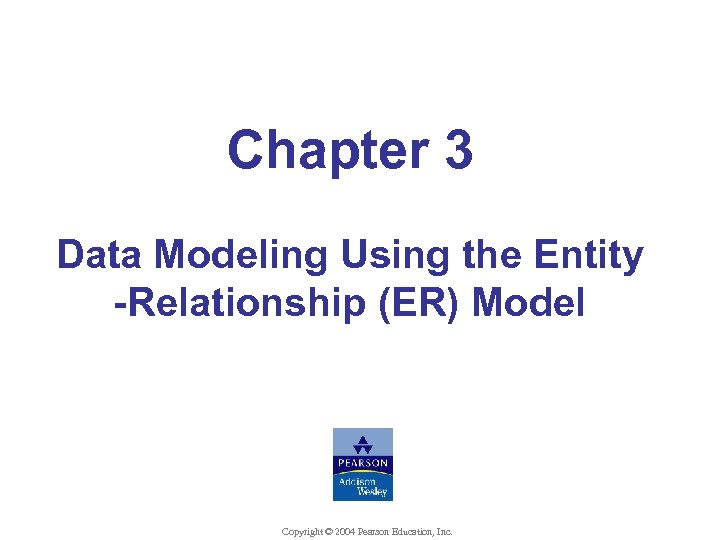 Chapter 3 Data Modeling Using the Entity -Relationship (ER) Model © Shamkant B. Navathe