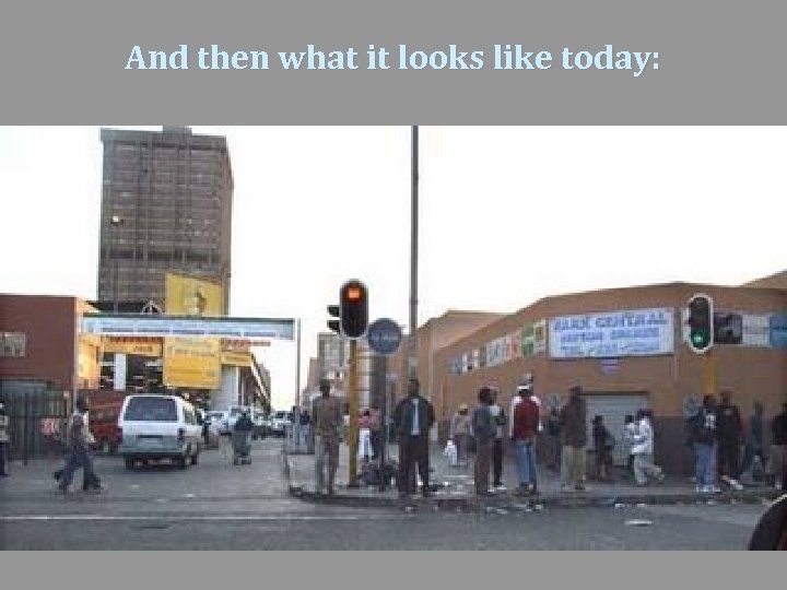 And then what it looks like today: 