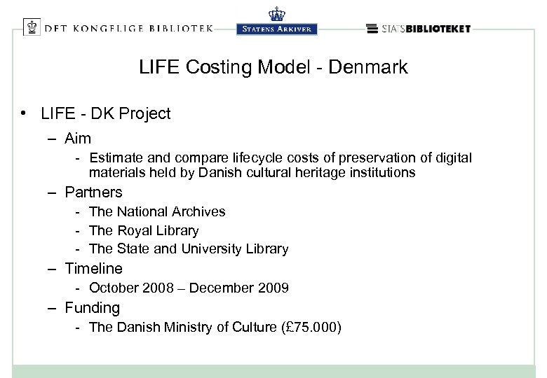 LIFE Costing Model - Denmark • LIFE - DK Project – Aim - Estimate