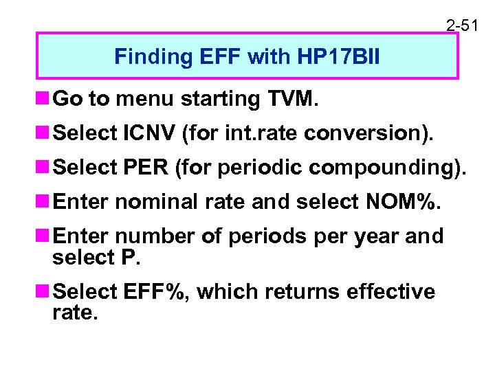 2 -51 Finding EFF with HP 17 BII n Go to menu starting TVM.