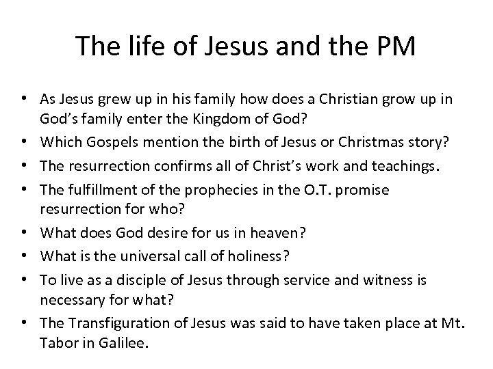 The life of Jesus and the PM • As Jesus grew up in his