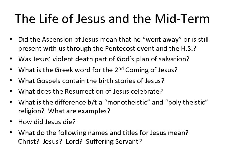 The Life of Jesus and the Mid-Term • Did the Ascension of Jesus mean