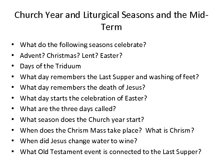 Church Year and Liturgical Seasons and the Mid. Term • • • What do