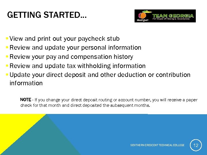 GETTING STARTED. . . § View and print out your paycheck stub § Review