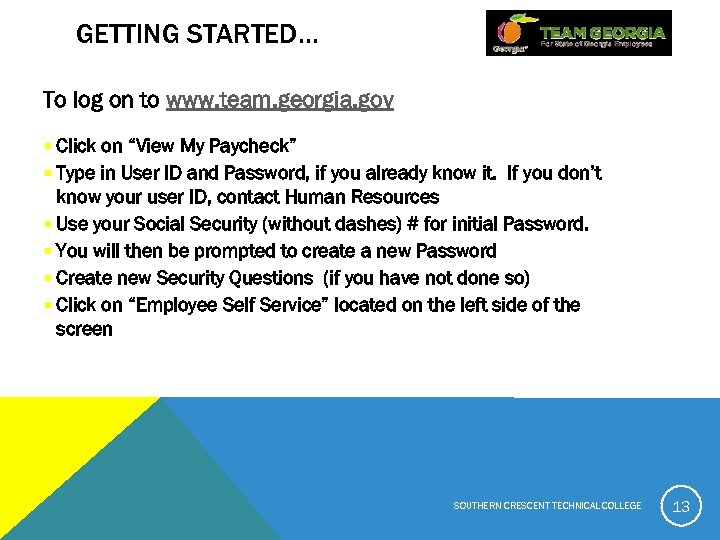 GETTING STARTED… To log on to www. team. georgia. gov § Click on “View