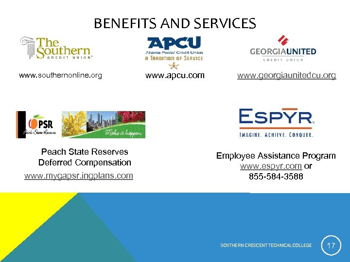 BENEFITS AND SERVICES www. southernonline. org Peach State Reserves Deferred Compensation www. mygapsr. ingplans.