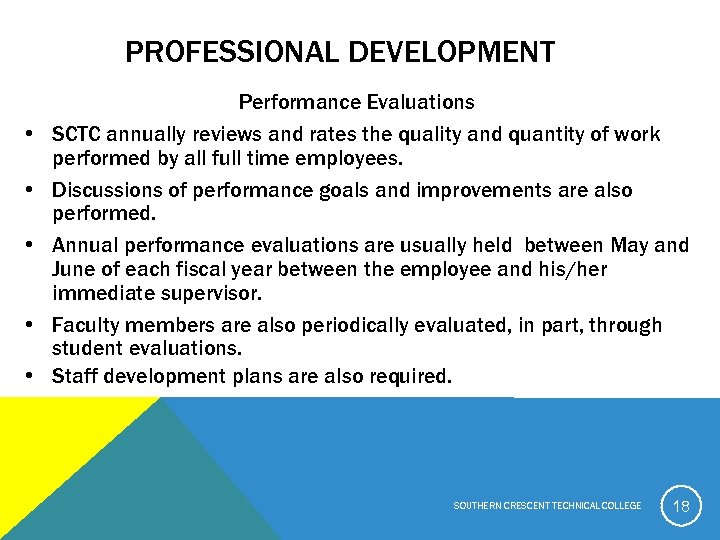 PROFESSIONAL DEVELOPMENT • • • Performance Evaluations SCTC annually reviews and rates the quality