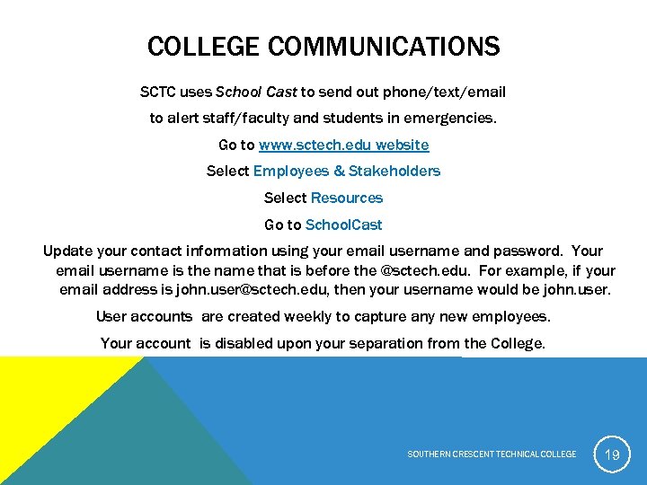 COLLEGE COMMUNICATIONS SCTC uses School Cast to send out phone/text/email to alert staff/faculty and