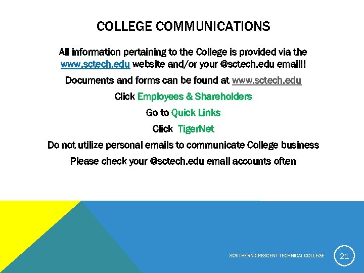 COLLEGE COMMUNICATIONS All information pertaining to the College is provided via the www. sctech.