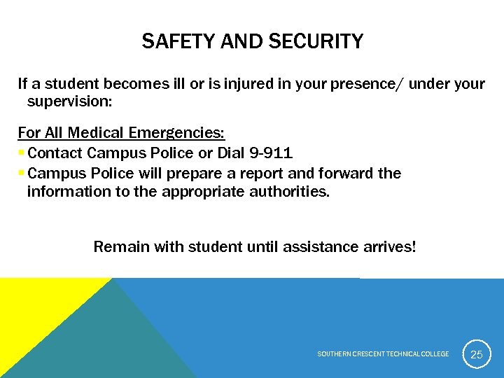 SAFETY AND SECURITY If a student becomes ill or is injured in your presence/