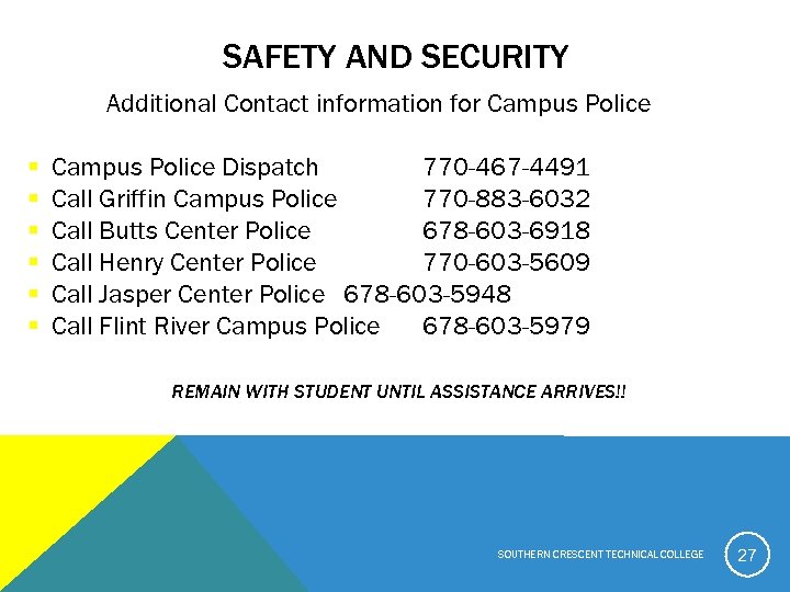 SAFETY AND SECURITY Additional Contact information for Campus Police § § § Campus Police