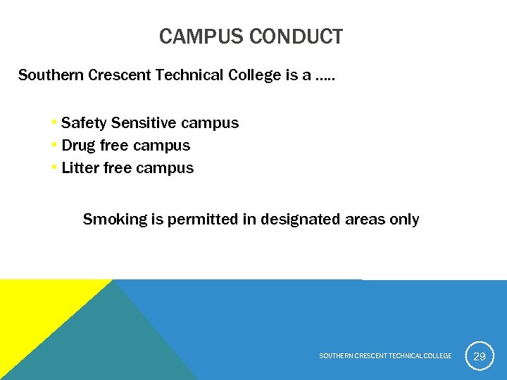 CAMPUS CONDUCT Southern Crescent Technical College is a …. . • Safety Sensitive campus