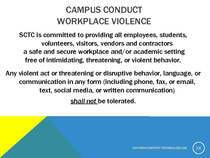 CAMPUS CONDUCT WORKPLACE VIOLENCE SCTC is committed to providing all employees, students, volunteers, visitors,