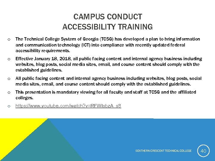 CAMPUS CONDUCT ACCESSIBILITY TRAINING o The Technical College System of Georgia (TCSG) has developed