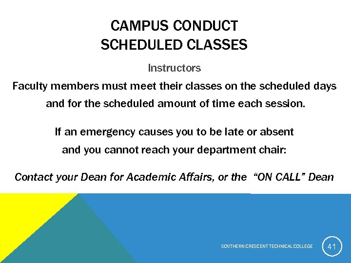 CAMPUS CONDUCT SCHEDULED CLASSES Instructors Faculty members must meet their classes on the scheduled