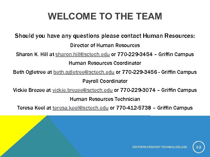 WELCOME TO THE TEAM Should you have any questions please contact Human Resources: Director