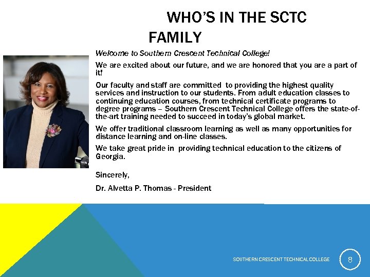 WHO’S IN THE SCTC FAMILY Welcome to Southern Crescent Technical College! We are excited