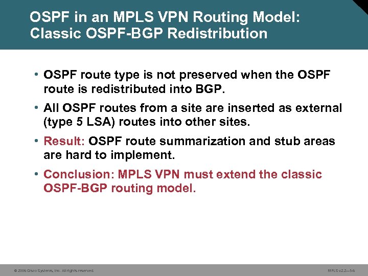 OSPF in an MPLS VPN Routing Model: Classic OSPF-BGP Redistribution • OSPF route type