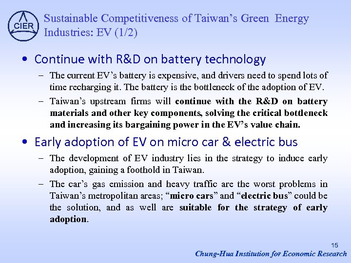 Sustainable Competitiveness of Taiwan’s Green Energy Industries: EV (1/2) • Continue with R&D on