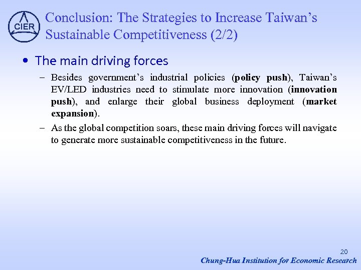 Conclusion: The Strategies to Increase Taiwan’s Sustainable Competitiveness (2/2) • The main driving forces