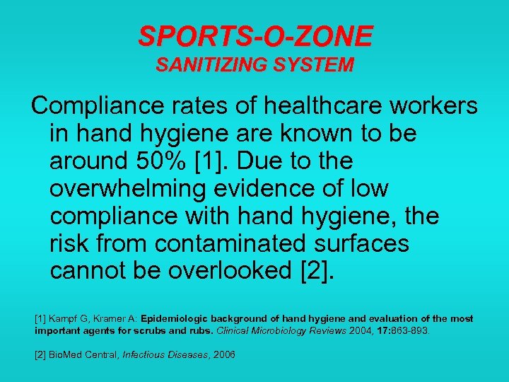 SPORTS-O-ZONE SANITIZING SYSTEM Compliance rates of healthcare workers in hand hygiene are known to