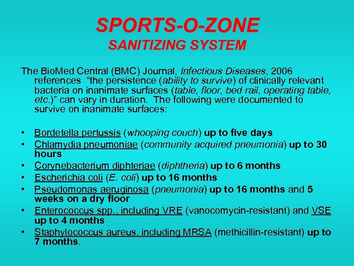 SPORTS-O-ZONE SANITIZING SYSTEM The Bio. Med Central (BMC) Journal, Infectious Diseases, 2006 references “the