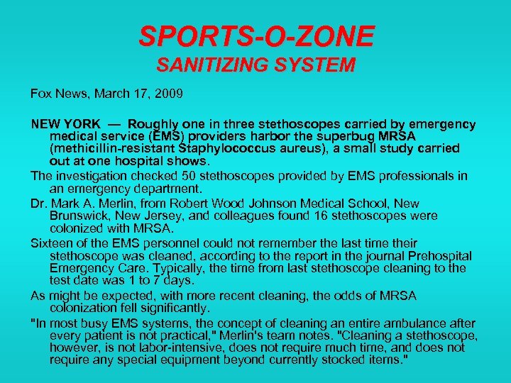 SPORTS-O-ZONE SANITIZING SYSTEM Fox News, March 17, 2009 NEW YORK — Roughly one in