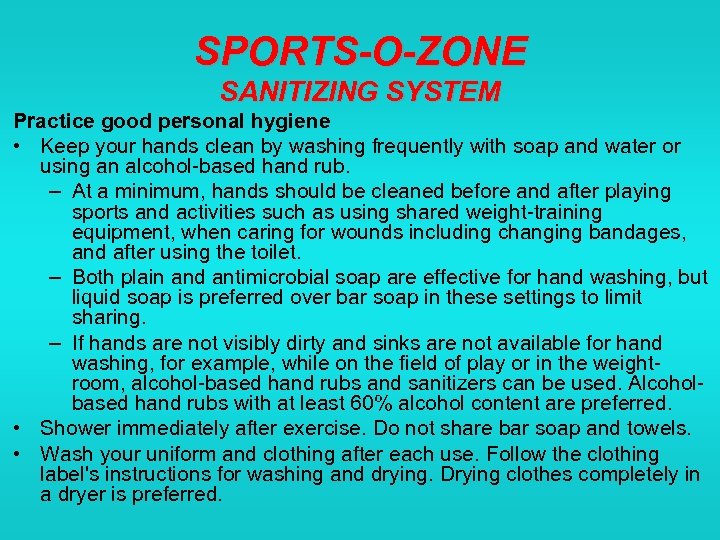 SPORTS-O-ZONE SANITIZING SYSTEM Practice good personal hygiene • Keep your hands clean by washing