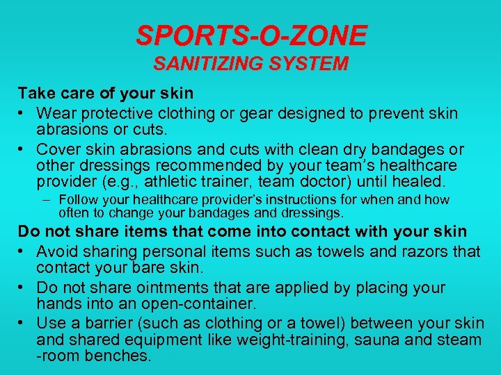 SPORTS-O-ZONE SANITIZING SYSTEM Take care of your skin • Wear protective clothing or gear