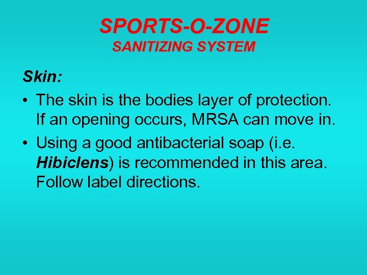 SPORTS-O-ZONE SANITIZING SYSTEM Skin: • The skin is the bodies layer of protection. If