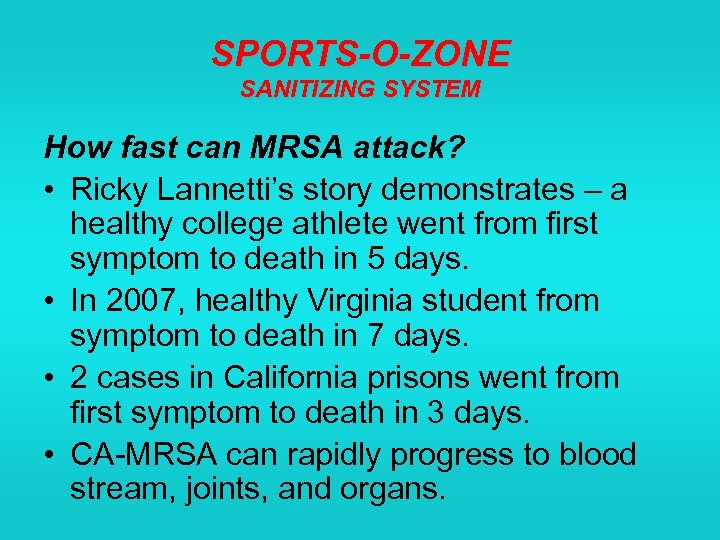 SPORTS-O-ZONE SANITIZING SYSTEM How fast can MRSA attack? • Ricky Lannetti’s story demonstrates –