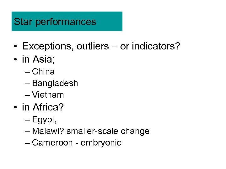 Star performances • Exceptions, outliers – or indicators? • in Asia; – China –